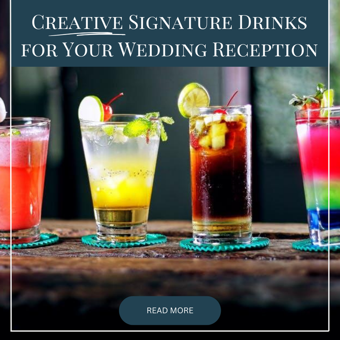 Creative Signature Drinks for Your Wedding Reception